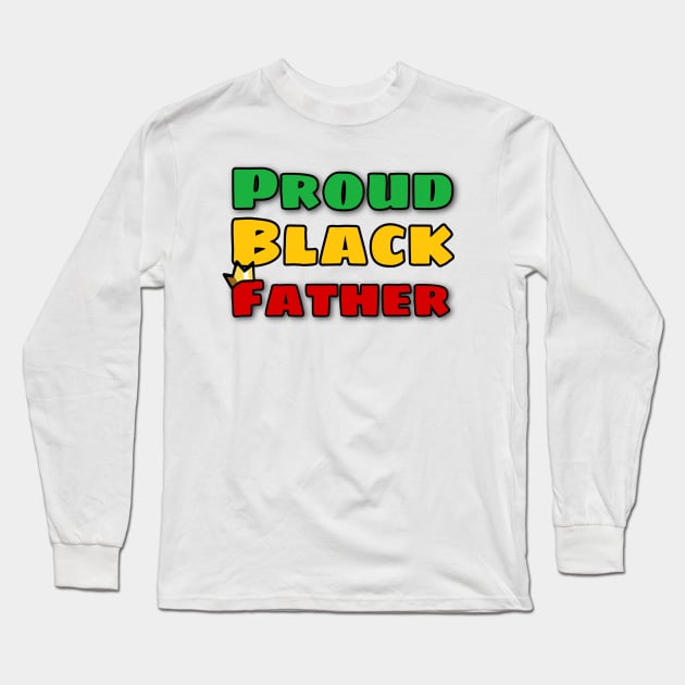 Proud black father Long Sleeve T-Shirt by Southside Jeffrey